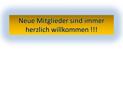 Neue Mitglieder sind immer herzlich willkommen!